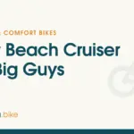 Beach Cruisers We Recommend for Bigger Riders in 2026