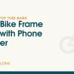 Bike Frame Bags with Phone Holders We Recommend in 2026