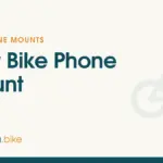 Bike Phone Mounts We Recommend for Everyday Rides in 2026