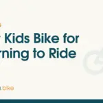 Kids Bikes We Recommend for Learning to Ride in 2026